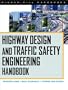 Highway Design and Traffic Safety Engineering Handbook