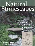 Natural Stonescapes: The Art and Craft of Stone Placement