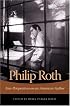 Philip Roth: New Perspectives on an American Author