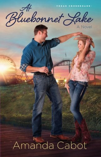 At Bluebonnet Lake: A Novel (Texas Crossroads) (Volume 1)