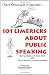 101 Limericks About Public Speaking: There Once Was A Speaker ...