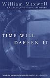 Time Will Darken It William Maxwell