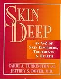 Skin Deep: A-Z of Skin Disorders, Treatments and Health