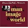 Henri Cartier-Bresson: The Man, The Image & The World: A Retrospective