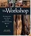 The Workshop: Celebrating the Place Where Craftsmanship Begins