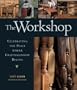 The Workshop: Celebrating the Place Where Craftsmanship Begins