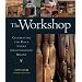 The Workshop: Celebrating the Place Where Craftsmanship Begins