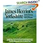 James Herriot's Yorkshire: A Guided Tour With the Beloved Veterinarian Through the Land of All Creatures Great And Small And Every Living Thing, Gloriously Photographed and Memorably Described