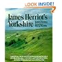 James Herriot's Yorkshire: A Guided Tour With the Beloved Veterinarian Through the Land of All Creatures Great And Small And Every Living Thing, Gloriously Photographed and Memorably Described