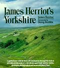James Herriot's Yorkshire: A Guided Tour With the Beloved Veterinarian Through the Land of All Creatures Great And Small And Every Living Thing, Gloriously Photographed and Memorably Described