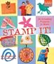 Kids' Crafts: Stamp It!: 50 Amazing Projects to Make