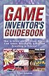 The Game Inventor's Guidebook
