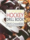 The Incredible Hockey Drill Book