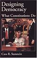 Designing Democracy: What Constitutions Do