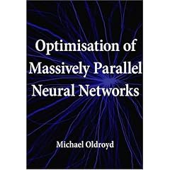 Optimisation of Massively Parallel Neural Networks