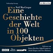 H&ouml;rbuch Eine Geschichte der Welt in 100 Objekten
