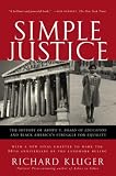 Simple Justice: The History of Brown v. Board of Education and Black Americas Struggle for Equality