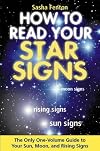 How to Read Your Star Signs: The Only One-Volume Guide To Your Sun, Moon and Rising Signs