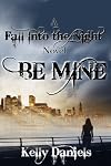 Be Mine (Fall Into the Night)