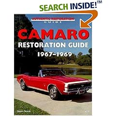 Camaro Restoration Guide 1967-69 (Authentic Restoration Guide)