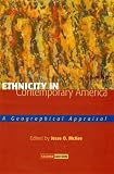 Ethnicity in Contemporary America: A Geographical Appraisal