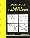 Power Tool Safety and Operation :Woodworking, Metalworking, Metalsand Welding