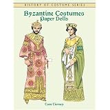 Byzantine Costumes Paper Dolls (Dover Paper Dolls) by Tom Tierney, Paper Dolls and Paper Dolls for Grownups