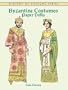 Byzantine Costumes Paper Dolls (Dover Paper Dolls)