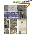 Then Fight For It!: The Largest Peaceful Redistribution of Wealth in the History of Mankind and the Creation of the... by Fred Paul