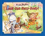 Look out Busy-Body!