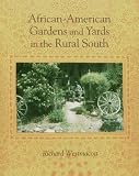 African-American Gardens and Yards in the Rural South