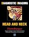 Diagnostic Imaging: Head and Neck: Top 250 Diagnoses