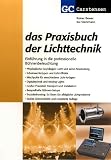Das Praxisbuch der Lichttechnik: Einf�hrung in die professionelle B�hnenbeleuchtung