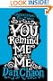You Remind ME of ME
