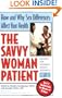 The Savvy Woman Patient: How and Why Your Sex Matters to Your Health (Capital Savvy)
