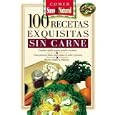 100 Recetas Exquisitas Sin Carne