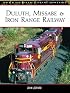 Duluth, Missabe & Iron Range Railway (Mbi Railroad Color History)