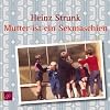 Mutter ist ein Sexmaschien: Kurzh�rspiele