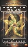 Messiah Node (0451459296) by Morehouse, Lyda