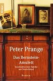 Das Bernstein-Amulett: Geschichte einer Familie aus Deutschland - Peter Prange
