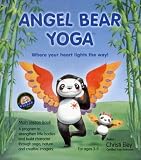Angel Bear Yoga Main Lesson Book- A complete children`s yoga program book featuring kid`s yoga poses, breathing exercises, nature activities, character building and more! It`s Angel Bear Yoga!