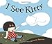 I See Kitty: A Picture Book