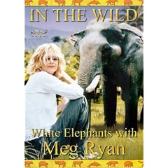 In The Wild: White Elephants With Meg Ryan [Region 2]