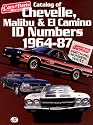 Catalog of Chevelle, Malibu & El Camino Id Numbers 1964-87 (Cars & Parts Magazine Matching Numbers Series)