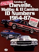 Catalog of Chevelle, Malibu & El Camino Id Numbers 1964-87 (Cars & Parts Magazine Matching Numbers Series)