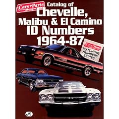 Catalog of Chevelle, Malibu & El Camino Id Numbers 1964-87 (Cars & Parts Magazine Matching Numbers Series)