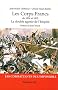 Les corps francs de 1814 et 1815 : La double agonie de l'Empire, les combattants de l'impossible