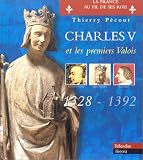 Charles V et les premiers Valois, 1328-1392