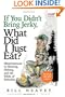 If You Didn't Bring Jerky, What Did I Just Eat: Misadventures in Hunting, Fishing, and the Wilds of Suburbia