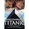 My Suggested Titanic Reading: The Stuff I've Read And Liked